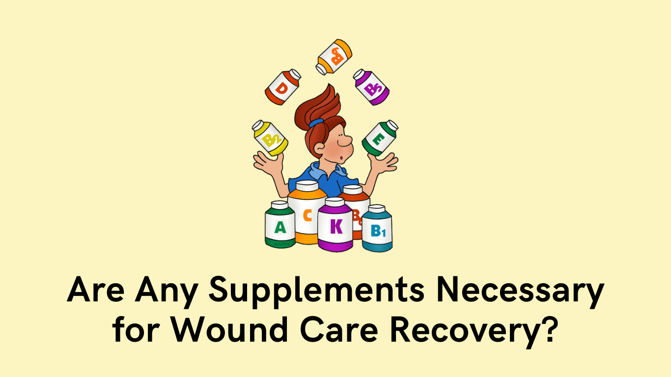 are-any-supplements-necessary-for-wound-care-recovery